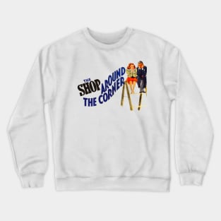 Shop Around the Corner Movie Poster #1 Crewneck Sweatshirt